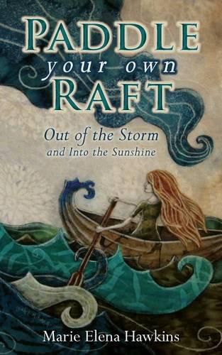 Cover image for Paddle Your Own Raft: Out of the Storm and Into the Sunshine