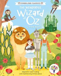Cover image for The Wonderful Wizard of Oz: Accessible Symbolised Edition