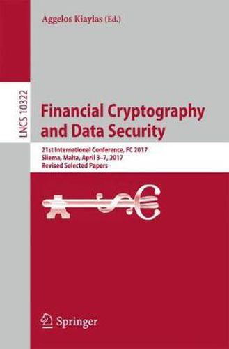 Cover image for Financial Cryptography and Data Security: 21st International Conference, FC 2017, Sliema, Malta, April 3-7, 2017, Revised Selected Papers