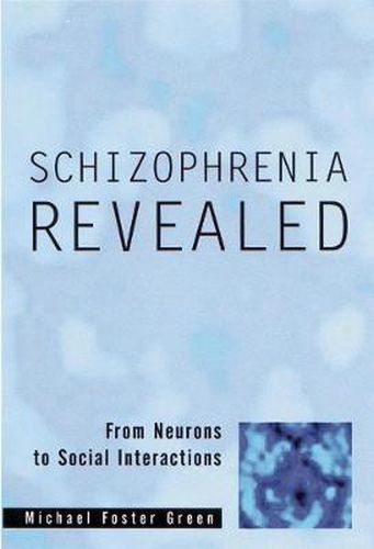 Cover image for Schizophrenia Revealed: From Neurons to Social Interactions