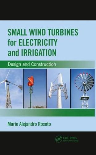 Cover image for Small Wind Turbines for Electricity and Irrigation: Design and Construction