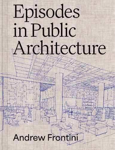 Cover image for Episodes in Public Architecture