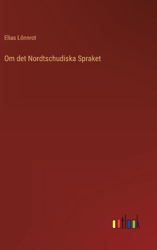 Cover image for Om det Nordtschudiska Spraket