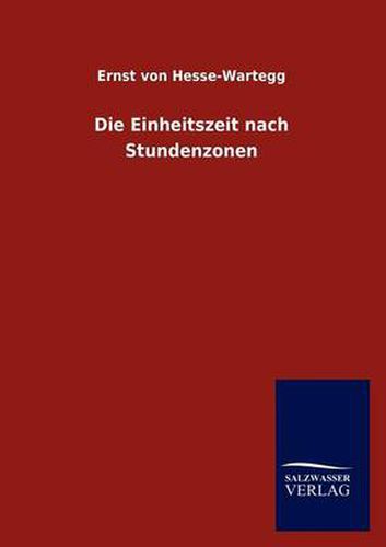 Cover image for Die Einheitszeit Nach Stundenzonen