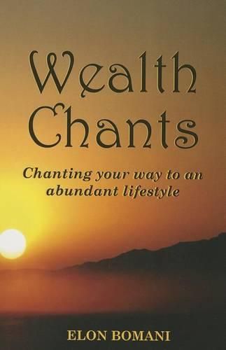 Cover image for Wealth Chants: Chanting Your Way to an Abundant Lifestyle