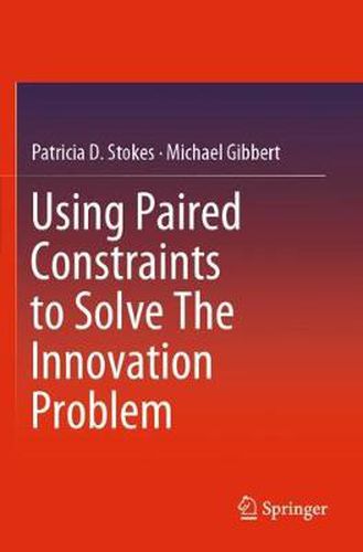 Cover image for Using Paired Constraints to Solve The Innovation Problem