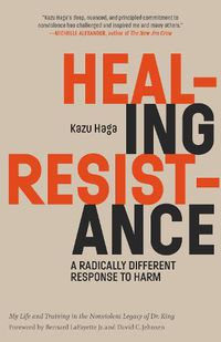 Cover image for Healing Resistance: A Radically Different Response to Harm