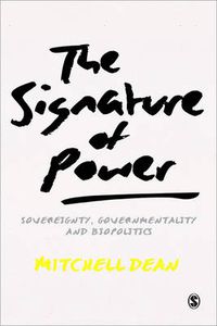 Cover image for The Signature of Power: Sovereignty, Governmentality and Biopolitics