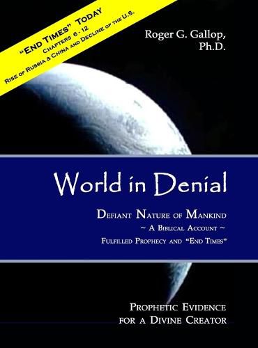 Cover image for World in Denial - Defiant Nature of Mankind: (Prophetic Evidence for a Divine Creator - A Biblical Account)