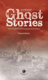 Cover image for Dorset Ghost Stories