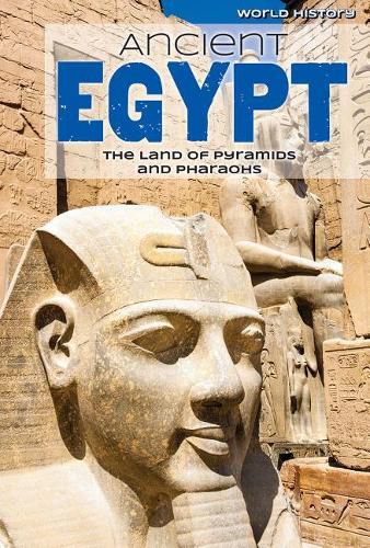 Ancient Egypt: The Land of Pyramids and Pharaohs