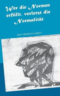 Cover image for Wer die Normen erfullt, verletzt die Normalitat: Zeitschrift fur europaische Moralistik