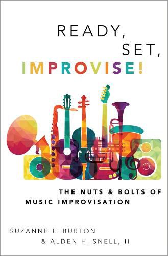 Cover image for Ready, Set, Improvise!: The Nuts and Bolts of Music Improvisation