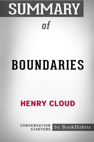 Summary of Boundaries by Henry Cloud: Conversation Starters