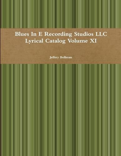 Cover image for Blues in E Recording Studios Llc Lyrical Catalog Volume Xi