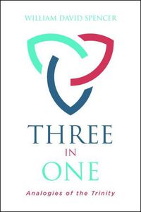 Cover image for Three in One: Analogies of the Trinity