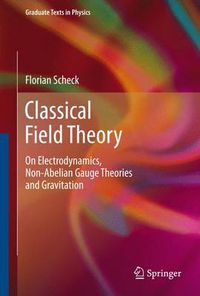 Cover image for Classical Field Theory: On Electrodynamics, Non-Abelian Gauge Theories and Gravitation