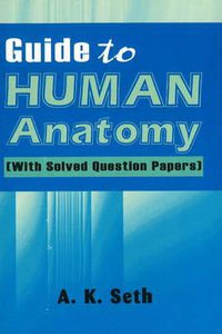 Cover image for Guide to Human Anatomy: With Solved Question Papers