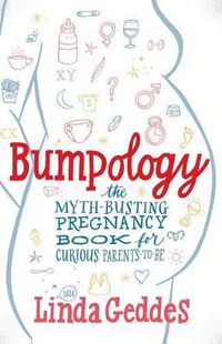 Cover image for Bumpology: The Myth-Busting Pregnancy Book for Curious Parents-To-Be