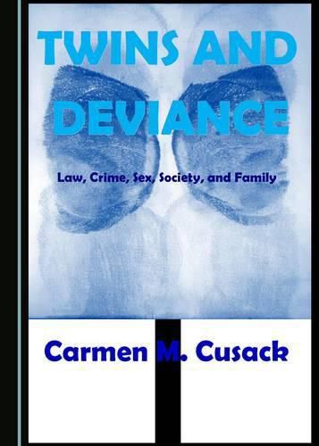 Cover image for Twins and Deviance: Law, Crime, Sex, Society, and Family