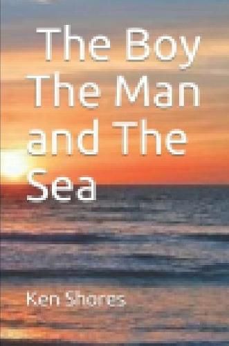 Cover image for The Boy The Man and the Sea