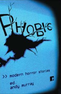 Cover image for Phobic: Modern Horror Stories