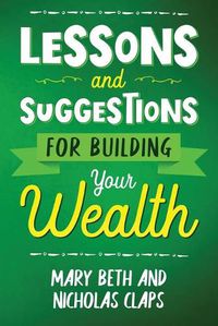 Cover image for Lessons and Suggestions for Building Your Wealth