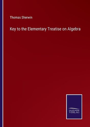 Cover image for Key to the Elementary Treatise on Algebra