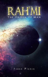 Cover image for RAH'MI The Origin Of Man