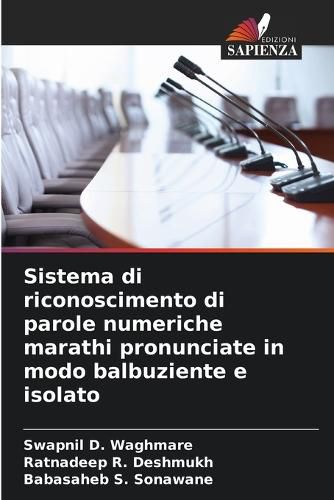 Cover image for Sistema di riconoscimento di parole numeriche marathi pronunciate in modo balbuziente e isolato
