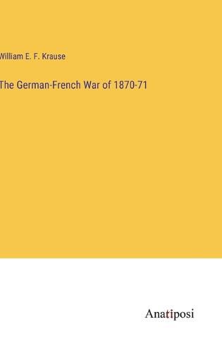 Cover image for The German-French War of 1870-71