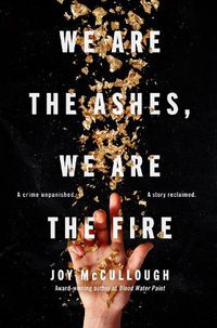 Cover image for We Are the Ashes, We Are the Fire