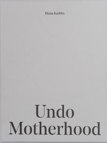 Cover image for Undo Motherhood