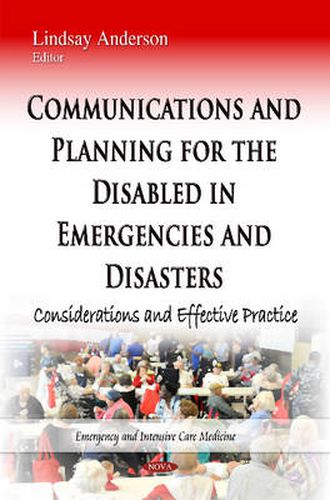 Communications and Planning for the Disabled in Emergencies and Disasters: Considerations and Effective Practice