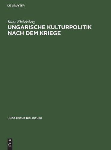 Cover image for Ungarische Kulturpolitik Nach Dem Kriege