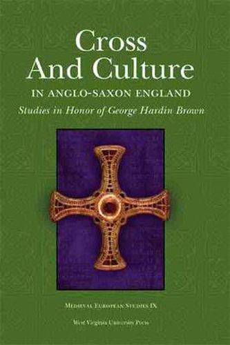 Cover image for Cross and Culture in Anglo-Saxon England: Studies in Honor of George Hardin Brown