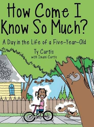 Cover image for How Come I Know So Much?: A Day in the Life of a Five-Year-Old