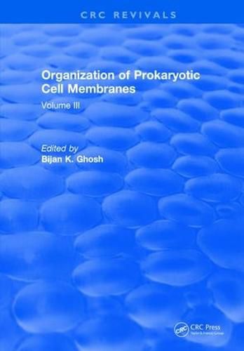 Cover image for Organization of Prokaryotic Cell Membranes: Volume III