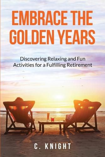 Cover image for Embrace the Golden Years