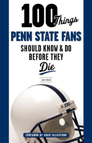 Cover image for 100 Things Penn State Fans Should Know & Do Before They Die