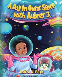 Cover image for A Day in Outer Space with Aubrey J.