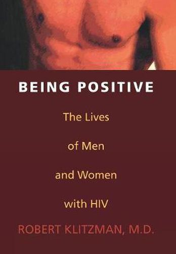 Cover image for Being Positive: The Lives of Men and Women with HIV