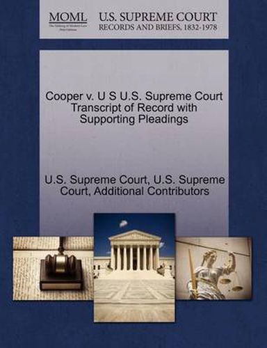 Cover image for Cooper V. U S U.S. Supreme Court Transcript of Record with Supporting Pleadings