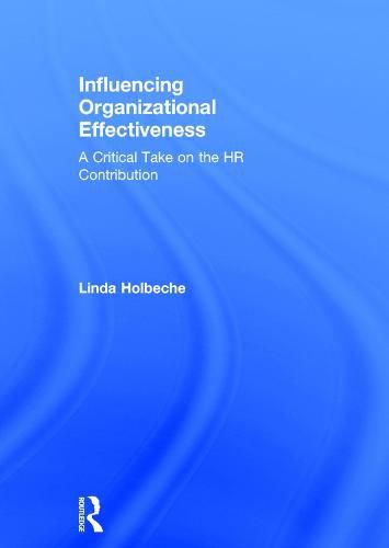 Cover image for Influencing Organizational Effectiveness: A Critical Take on the HR Contribution