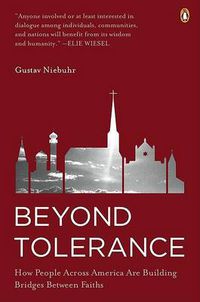 Cover image for Beyond Tolerance: How People Across America Are Building Bridges Between Faiths