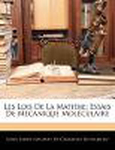 Cover image for Les Lois de La Mati Re: Essais de M Canique Mol Culaire