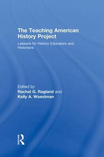 Cover image for The Teaching American History Project: Lessons for History Educators and Historians