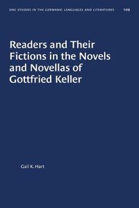 Cover image for Readers and Their Fictions in the Novels and Novellas of Gottfried Keller