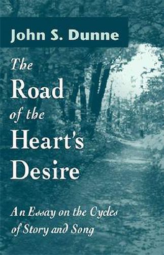 Road of the Heart's Desire: An Essay on the Cycles of Story and Song