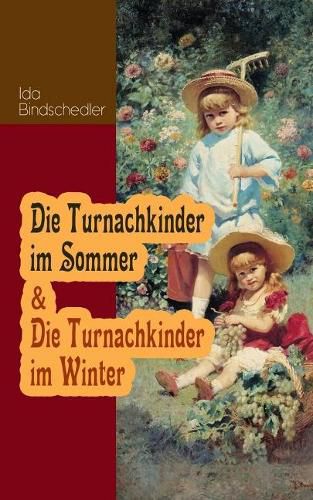 Cover image for Die Turnachkinder im Sommer & Die Turnachkinder im Winter: Klassiker der Kinder- und Jugendliteratur